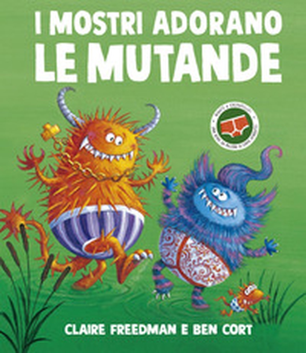 I mostri adorano le mutande - Librerie.coop