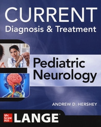 Current diagnosis & treatment. Pediatric neurology - Librerie.coop