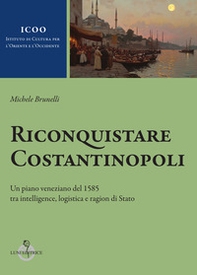 Riconquistare Costantinopoli - Librerie.coop