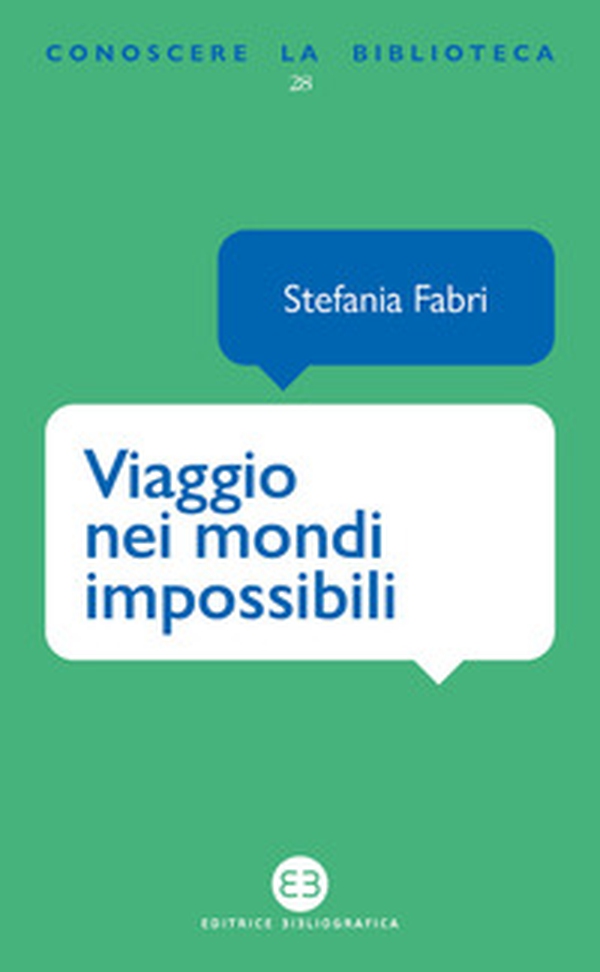 Viaggio nei mondi impossibili. La fantascienza sugli scaffali della biblioteca - Librerie.coop Viaggio nei mondi impossibili. La fantascienza sugli scaffali della biblioteca - Librerie.coop