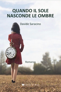 Quando il sole nasconde le ombre - Librerie.coop Quando il sole nasconde le ombre - Librerie.coop