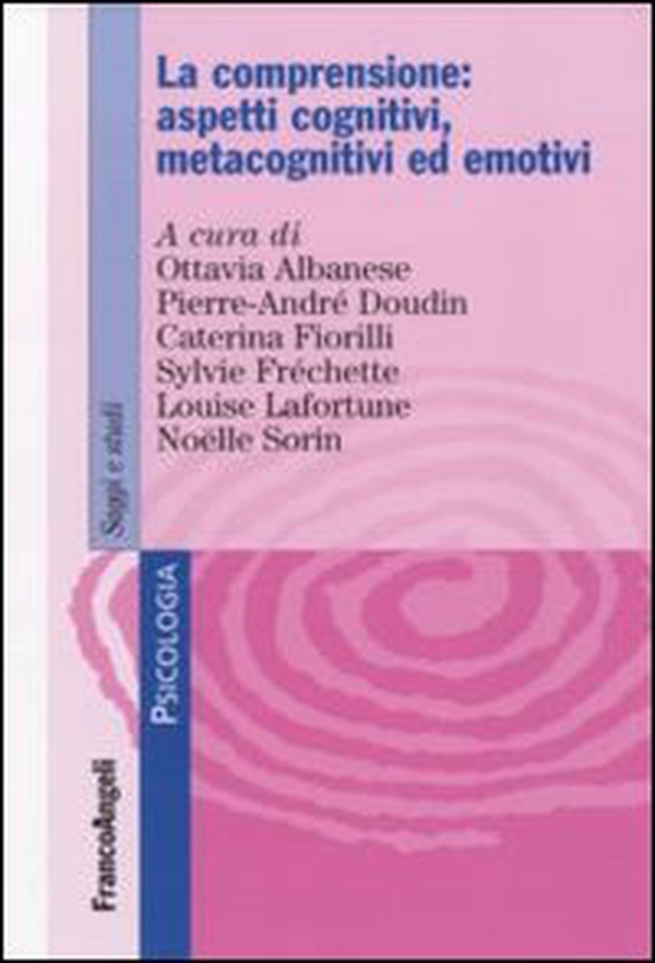 La comprensione: aspetti cognitivi, metacognitivi ed emotivi - Librerie.coop La comprensione: aspetti cognitivi, metacognitivi ed emotivi - Librerie.coop
