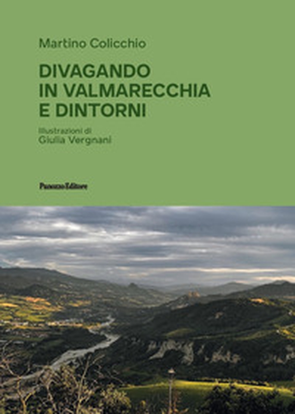 Divagando in Valmarecchia e dintorni - Librerie.coop Divagando in Valmarecchia e dintorni - Librerie.coop