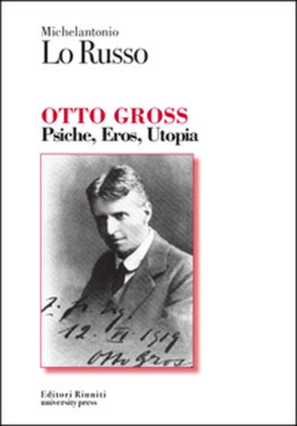 Otto Gross. Psiche, eros, utopia - Librerie.coop Otto Gross. Psiche, eros, utopia - Librerie.coop