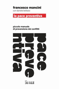 La pace preventiva. Piccolo manuale di prevenzione dei conflitti - Librerie.coop