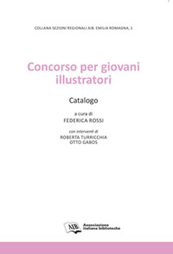 Concorso per giovani illustratori. Catalogo - Librerie.coop Concorso per giovani illustratori. Catalogo - Librerie.coop