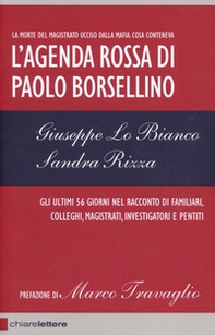 L'agenda rossa di Paolo Borsellino. Gli ultimi 56 giorni nel racconto di familiari, colleghi, magistrati, investigatori e pentiti - Librerie.coop L'agenda rossa di Paolo Borsellino. Gli ultimi 56 giorni nel racconto di familiari, colleghi, magistrati, investigatori e pentiti - Librerie.coop