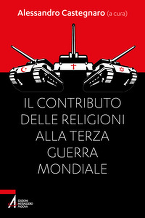 Il contributo delle religioni alla terza guerra mondiale - Librerie.coop