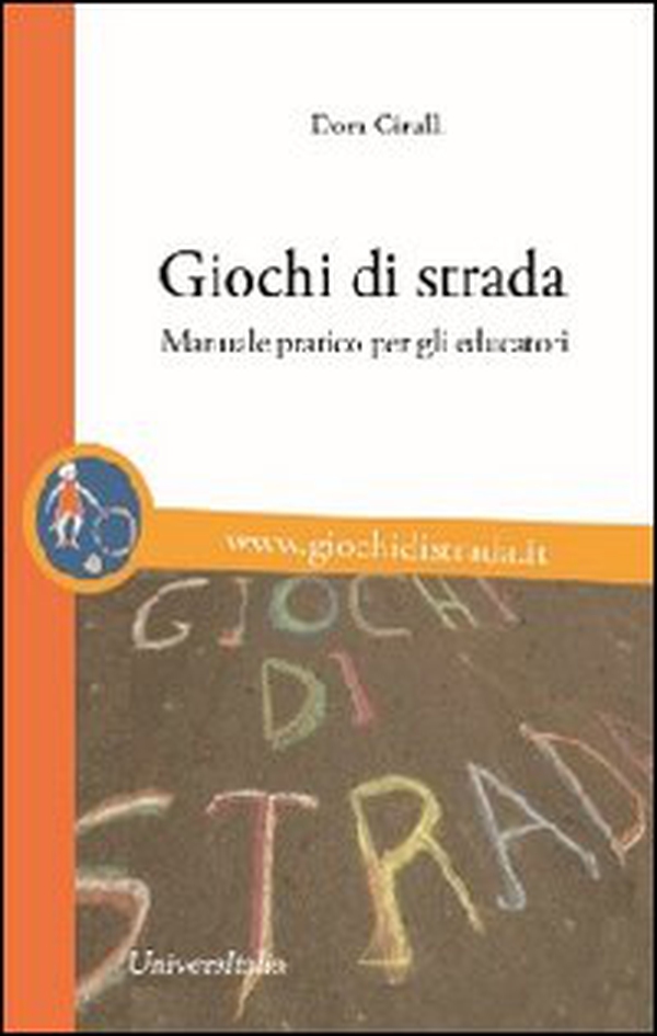 Giochi di strada. Manuale pratico per gli educatori - Librerie.coop Giochi di strada. Manuale pratico per gli educatori - Librerie.coop