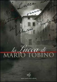 La Lucca di Mario Tobino - Librerie.coop
