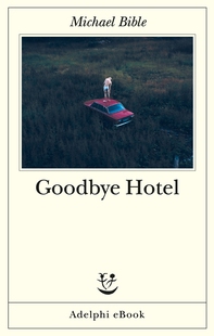 Goodbye Hotel - Librerie.coop Goodbye Hotel - Librerie.coop