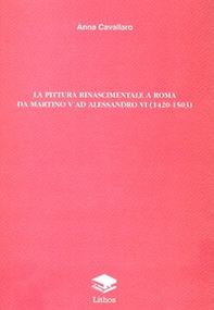 La pittura rinascimentale a Roma da Martino V ad Alessandro VI (1420-1503) - Librerie.coop La pittura rinascimentale a Roma da Martino V ad Alessandro VI (1420-1503) - Librerie.coop