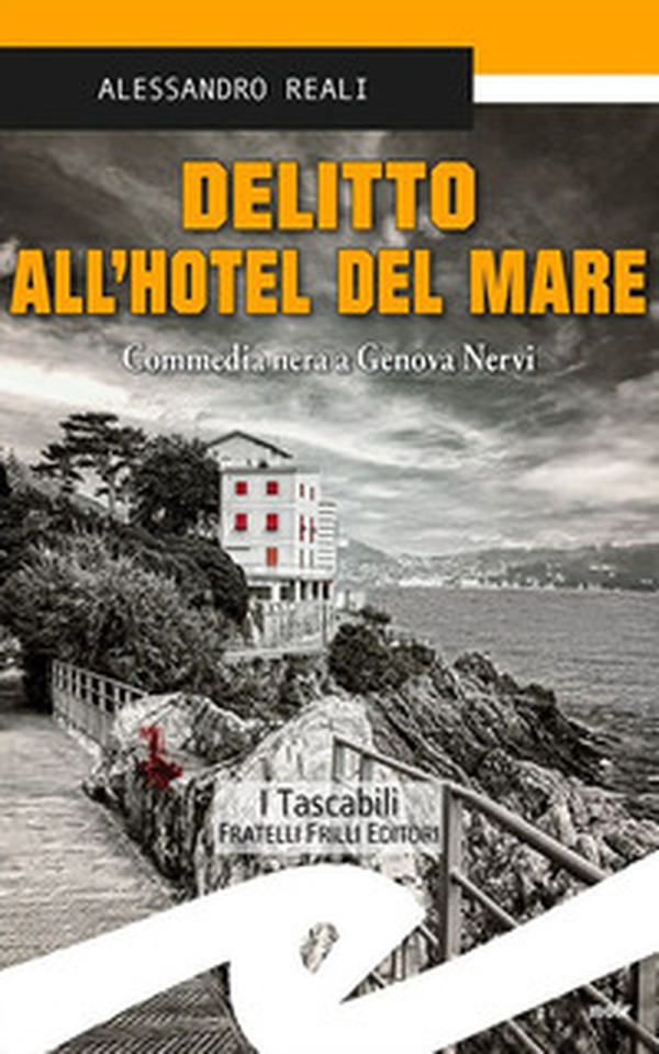Delitto all'Hotel del mare. Commedia nera a Genova Nervi - Librerie.coop Delitto all'Hotel del mare. Commedia nera a Genova Nervi - Librerie.coop