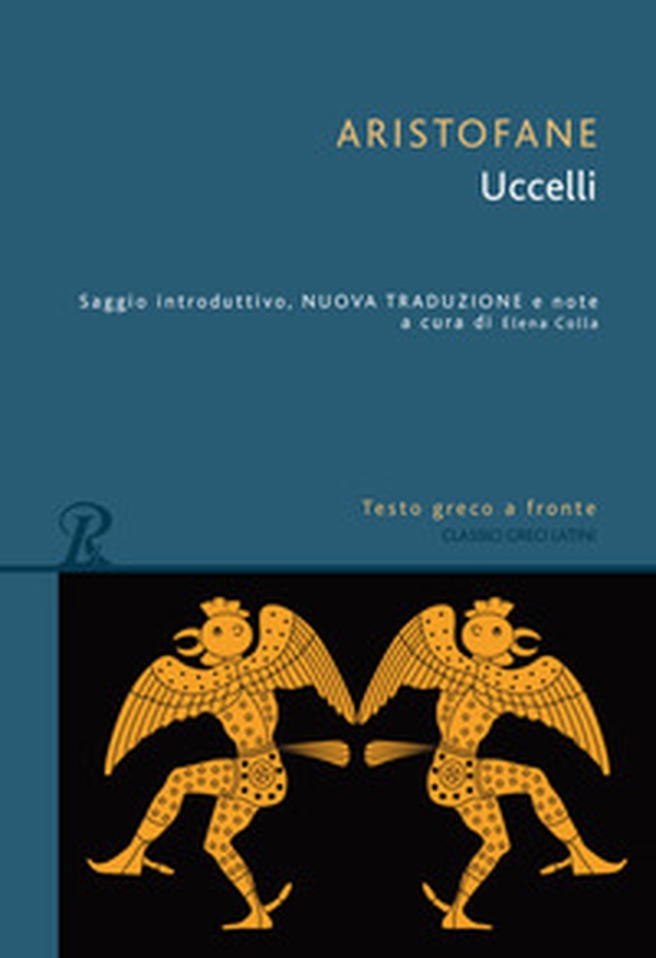 Uccelli. Testi greco a fronte - Librerie.coop Uccelli. Testi greco a fronte - Librerie.coop