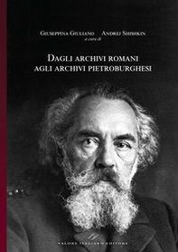 Dagli archivi romani agli archivi pietroburghesi. Nuovi materiali (Collana Correnti d'incontro tra Russia ed Europa - ISSN 3035-1960 - Vol. 02/2024). ?z ??????? a????o? ?o ?e?e??y??????. ?o??e ?a?e??a?? - Librerie.coop
