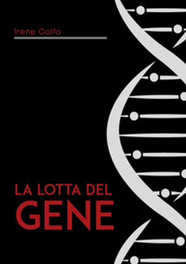 La lotta del gene. Struttura fisica e entità astratta? - Librerie.coop La lotta del gene. Struttura fisica e entità astratta? - Librerie.coop