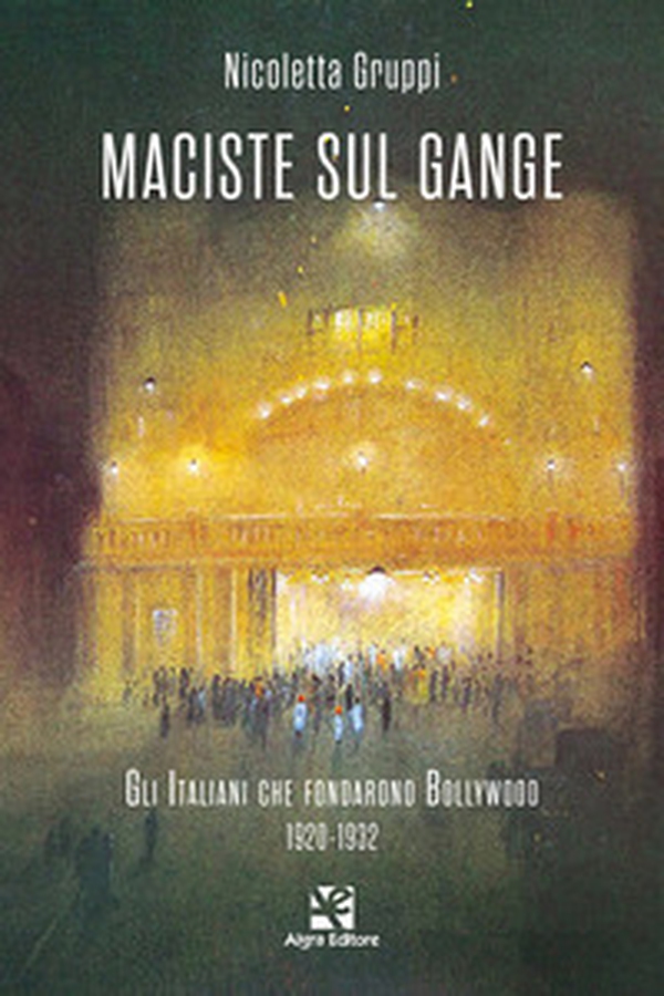 Maciste sul Gange. Gli italiani che fondarono Bollywood 1920-1932 - Librerie.coop Maciste sul Gange. Gli italiani che fondarono Bollywood 1920-1932 - Librerie.coop