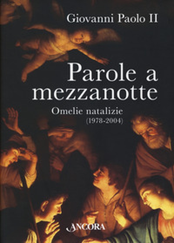 Parole a mezzanotte. Omelie natalizie (1978-2004) - Librerie.coop Parole a mezzanotte. Omelie natalizie (1978-2004) - Librerie.coop