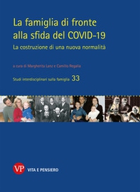 La famiglia di fronte alla sfida del COVID-19. La costruzione di una nuova normalità - Librerie.coop
