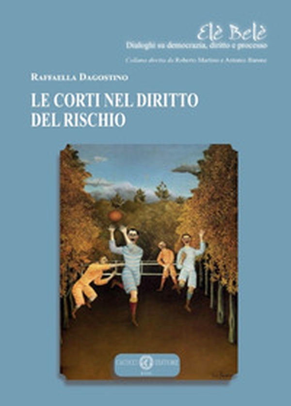 Le Corti nel diritto del rischio - Librerie.coop Le Corti nel diritto del rischio - Librerie.coop