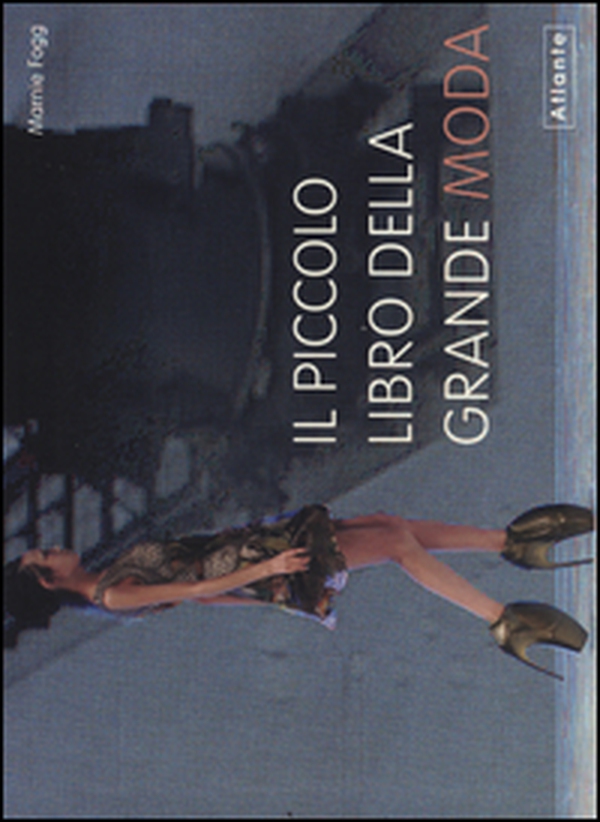 Il piccolo libro della grande moda - Librerie.coop Il piccolo libro della grande moda - Librerie.coop