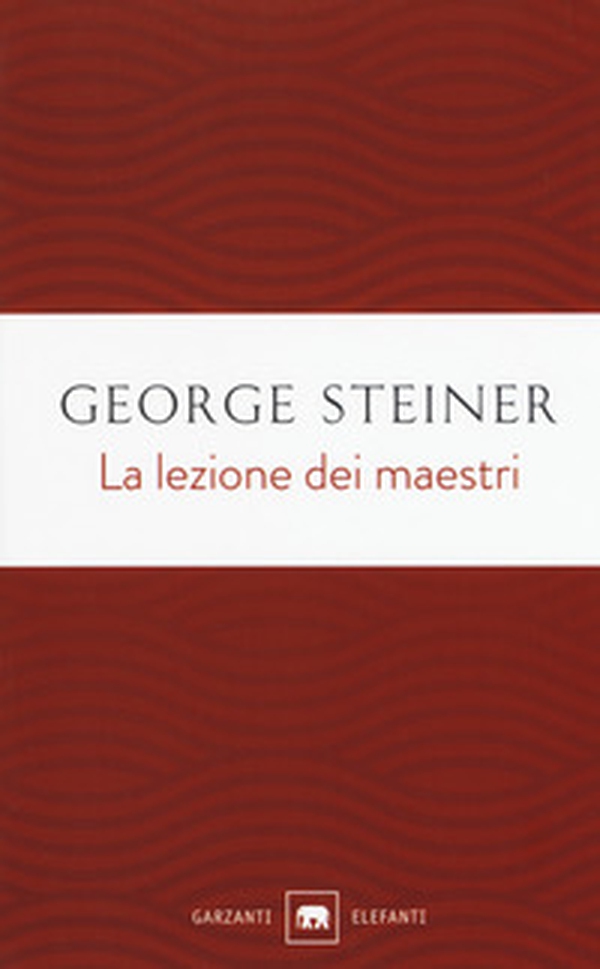 La lezione dei maestri. Charles Eliot Norton Lectures 2001-2002 - Librerie.coop La lezione dei maestri. Charles Eliot Norton Lectures 2001-2002 - Librerie.coop