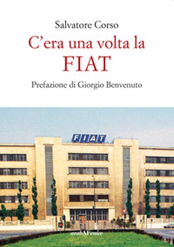 C'era una volta la FIAT - Librerie.coop C'era una volta la FIAT - Librerie.coop