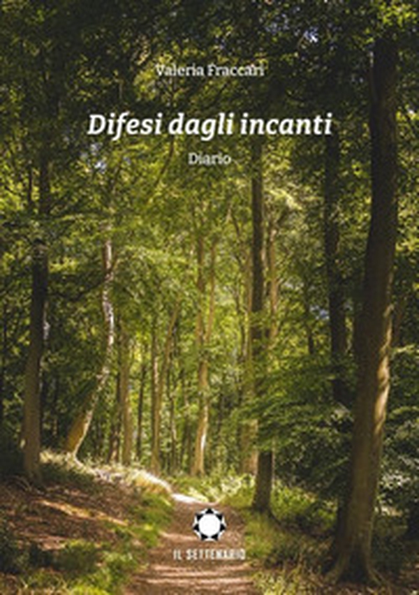 Difesi dagli incanti. Diario - Librerie.coop Difesi dagli incanti. Diario - Librerie.coop