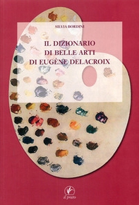 Il dizionario di belle arti di Eugène Delacroix - Librerie.coop