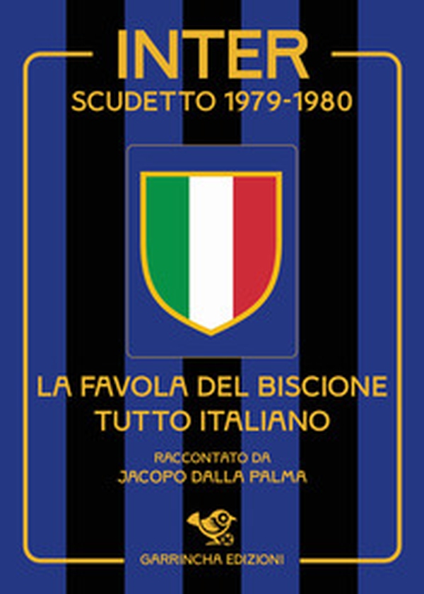 Inter scudetto 1979-1980. La favola del biscione tutto italiano - Librerie.coop