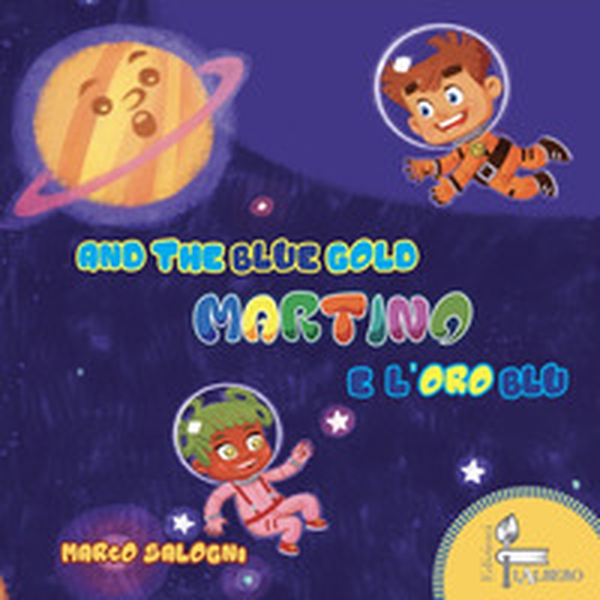 Martino e l'oro blu-Martino and the blue gold - Librerie.coop Martino e l'oro blu-Martino and the blue gold - Librerie.coop