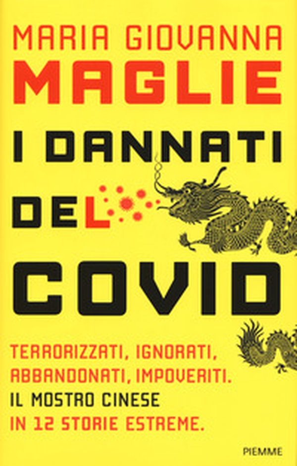 I dannati del Covid. Terrorizzati, ignorati, abbandonati, impoveriti. Il mostro cinese in 12 storie estreme - Librerie.coop I dannati del Covid. Terrorizzati, ignorati, abbandonati, impoveriti. Il mostro cinese in 12 storie estreme - Librerie.coop