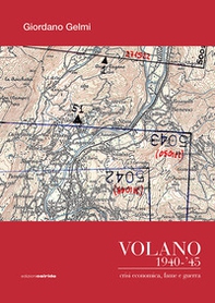 Volano 1940-'45. Crisi economica, fame e guerra - Librerie.coop