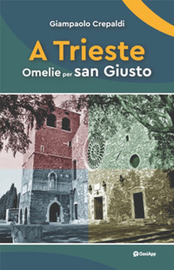 A Trieste. Omelie per san Giusto - Librerie.coop