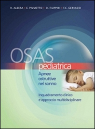 OSAS pediatrica. Apnee ostruttive nel sonno - Librerie.coop OSAS pediatrica. Apnee ostruttive nel sonno - Librerie.coop