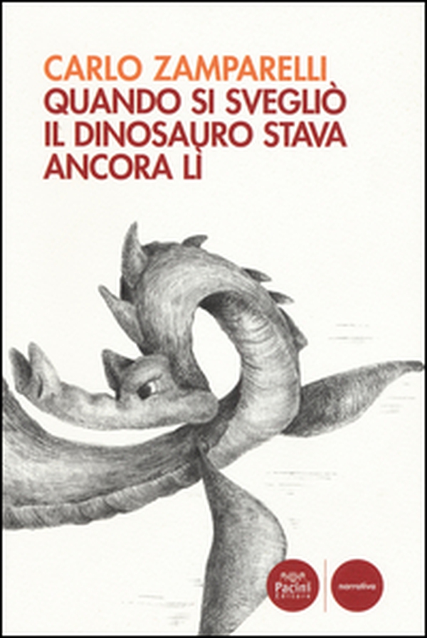 Quando si svegliò il dinosauro stava ancora lì - Librerie.coop Quando si svegliò il dinosauro stava ancora lì - Librerie.coop
