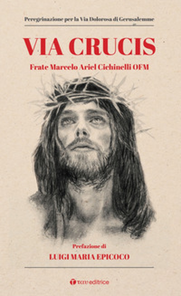 Via Crucis. Peregrinazione per la via dolorosa di Gerusalemme - Librerie.coop Via Crucis. Peregrinazione per la via dolorosa di Gerusalemme - Librerie.coop