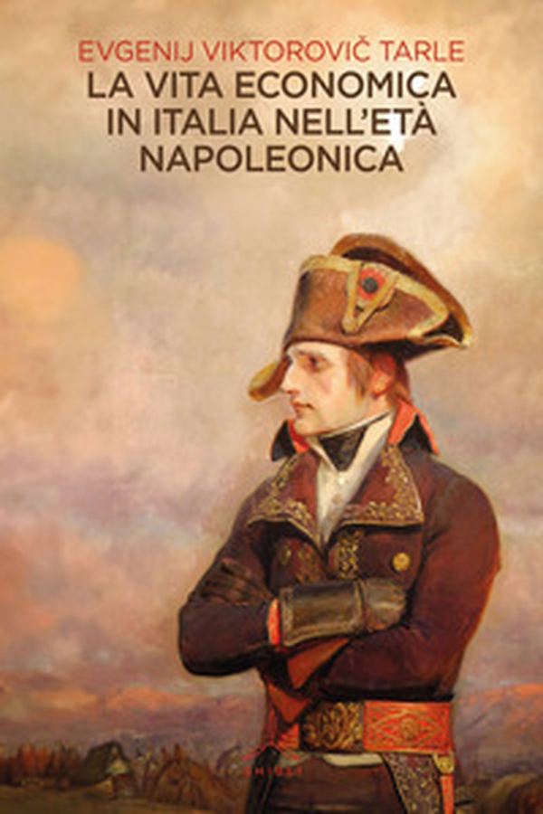 La vita economica in Italia nell'età napoleonica - Librerie.coop La vita economica in Italia nell'età napoleonica - Librerie.coop