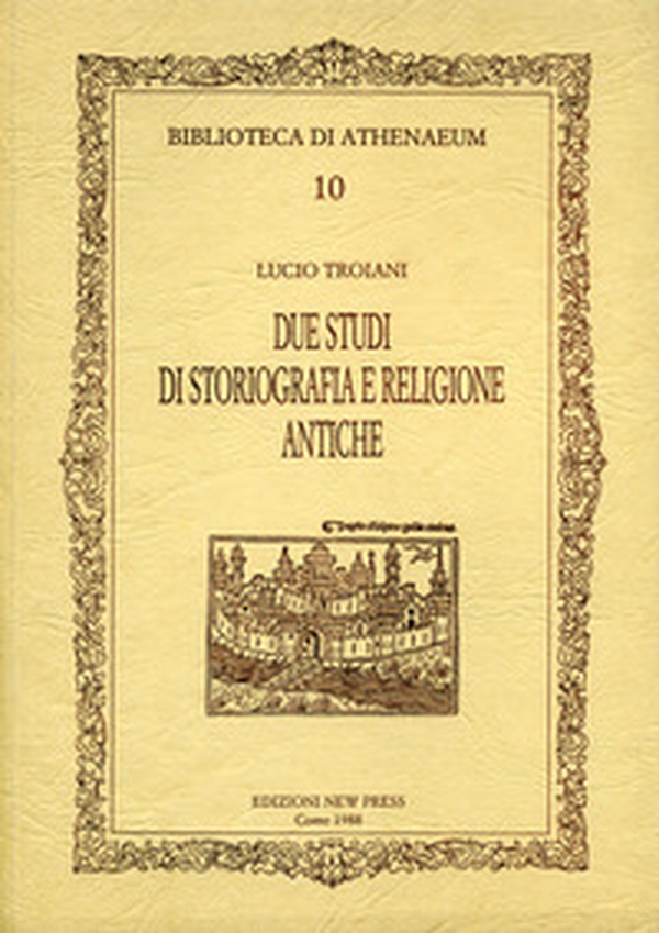 Due studi di storiografia e religione antiche - Librerie.coop