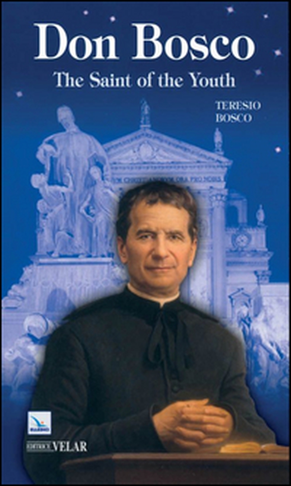 Don Bosco. The saint of the youth - Librerie.coop Don Bosco. The saint of the youth - Librerie.coop