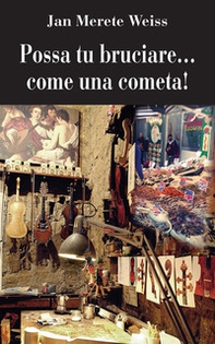 Possa tu bruciare... come una cometa! - Librerie.coop