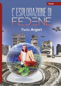 L'esplorazione di Fedene - Librerie.coop L'esplorazione di Fedene - Librerie.coop