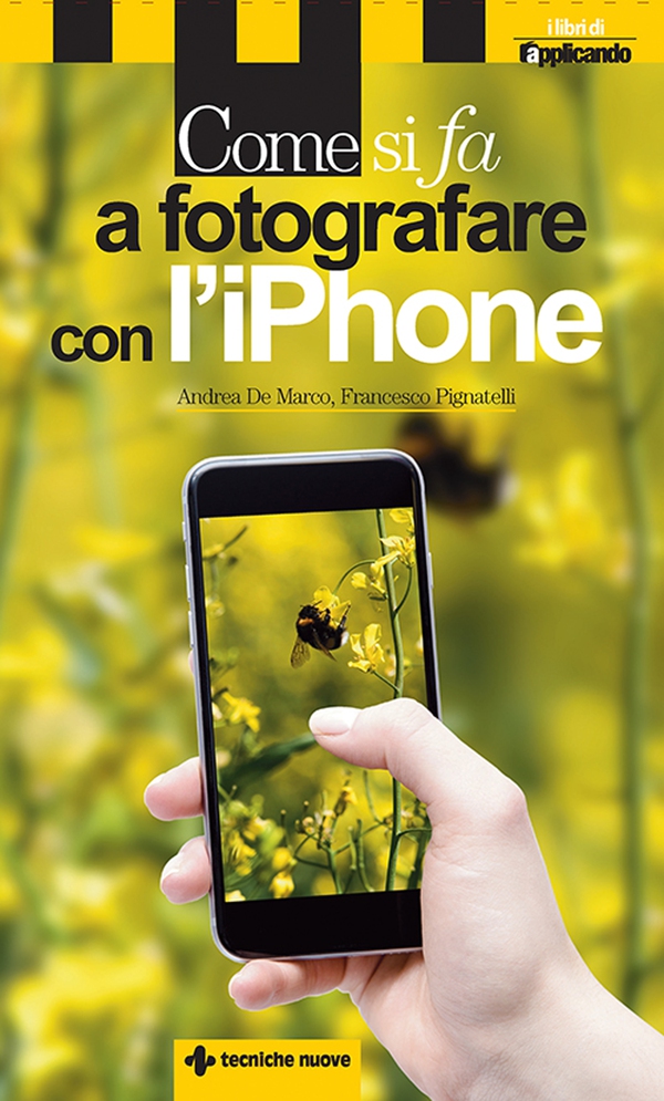 Come si fa a fotografare con l'iPhone - Librerie.coop Come si fa a fotografare con l'iPhone - Librerie.coop