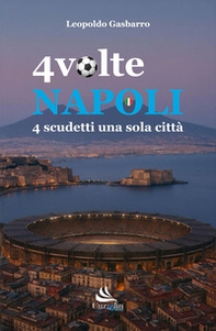 4 volte Napoli. 4 scudetti una sola città - Librerie.coop 4 volte Napoli. 4 scudetti una sola città - Librerie.coop