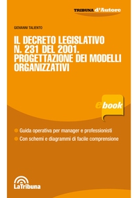 Il Decreto Legislativo n. 231 del 2001. Progettazione dei modelli organizzativi - Librerie.coop