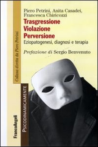 Trasgressione, violazione perversione. Eziopatogenesi, diagnosi e terapia - Librerie.coop