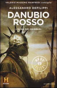 Danubio rosso. L'alba dei barbari. Il romanzo di Roma - Librerie.coop