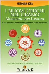 I nuovi cerchi nel grano. Medicina per l'anima - Librerie.coop