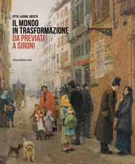 Il mondo in trasformazione da Previati a Sironi. Città, lavoro, società - Librerie.coop
