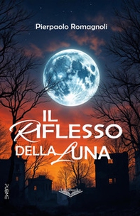 Il riflesso della Luna - Librerie.coop Il riflesso della Luna - Librerie.coop